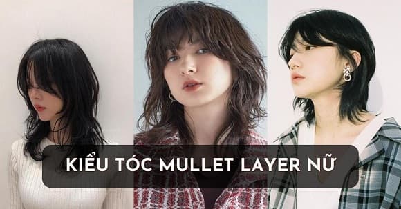 10 kiểu tóc mullet layer nữ được yêu thích và thịnh hành nhất hiện nay - ảnh 2