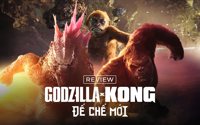 Godzilla x Kong: Đế Chế Mới - Quái vật đánh đấm mãn nhãn, tuyến nhân vật người không còn lạc lõng - ảnh 1