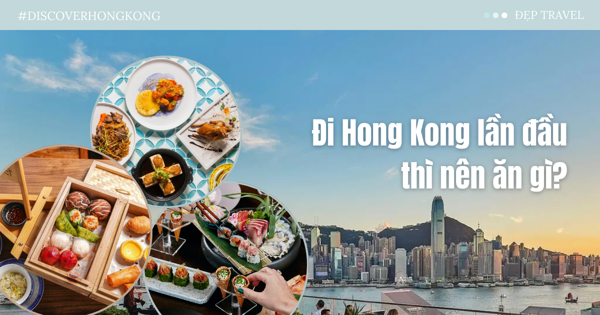Đi Hong Kong lần đầu thì nên ăn gì? - ảnh 1