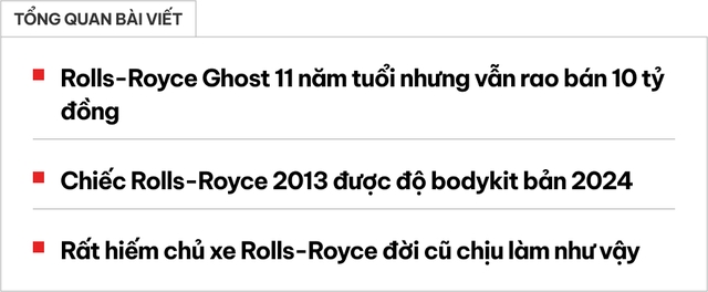 Rolls-Royce Ghost 11 năm tuổi độ kit như bản 2024: Rao bán 10 tỷ đồng nhưng có điểm dễ khiến khách đặt câu hỏi - ảnh 1