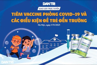 Chiều nay Tọa đàm: Chiến dịch tiêm vaccine Covid-19 cho trẻ 12-17 tuổi