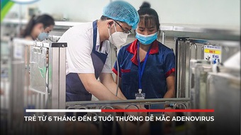 Hà Nội: Toàn bộ 30 quận, huyện, thị xã ghi nhận ca nhiễm virus Adeno